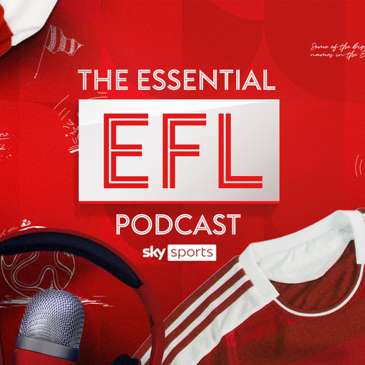 Listen to the Sky Sports Essential EFL podcast!